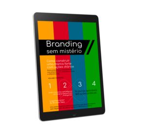 Método: Branding Sem Mistério - Como construir uma marca forte com ações diárias - (Completo)