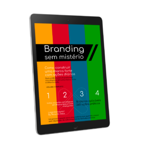 Método: Branding Sem Mistério - Como construir uma marca forte com ações diárias - (Completo)