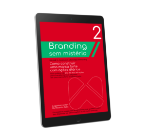 Método: Branding Sem Mistério - Como construir uma marca forte com ações diárias - Vol. 2