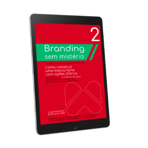 Método: Branding Sem Mistério - Como construir uma marca forte com ações diárias - Vol. 2