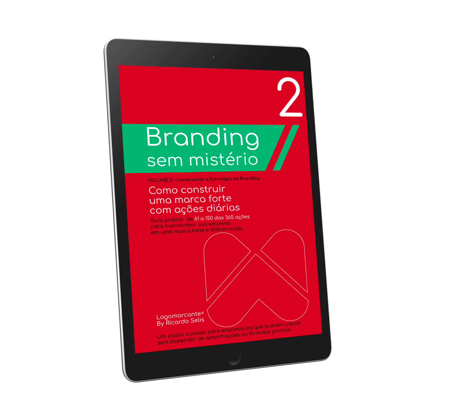 Método: Branding Sem Mistério - Como construir uma marca forte com ações diárias - Vol. 2